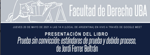 Presentación del libro 'Prueba sin convicción. Estándares de prueba y debido proceso' de Jordi Ferrer Beltrán