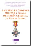 Las Reales Órdenes Militar y Naval de María Cristina La Cruz de Guerra