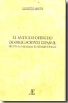 El antiguo Derecho de obligaciones español según sus rasgos fundamentales. 9788496579545