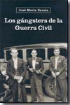 Los gángsters de la Guerra Civil. 9788401379482
