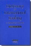 Dictionary of international banking and finance terms. 9780852976326