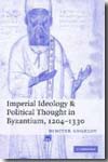 Imperial ideology and political thought in Byzantium. 9780521857031