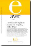 La crisis del régimen liberal en España, 1917-1923. 9788496467361