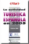 La actividad turística española en 2005. 9788480047982
