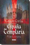 Gran guía de la España templaria. 9788403098114