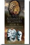 The wars of Alexander´s successors. 323-281 BC.Vol. 1