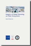 Impacts of global warming on Polar Ecosystems. 9788496515741