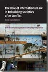 The role of international Law in rebuilding societies after conflict. 9780521509947