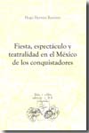 Fiesta, espectáculo y teatralidad en el México de los conquistadores. 9788484894414
