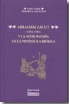 Abraham Zacut (1452-1515) y la astronomía en la Península Ibérica. 9788478002320