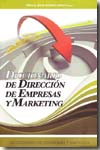 Diccionario de dirección de empresas y marketing. 9788496877252