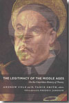 The Legitimacy of the Middle Ages. 9780822346449