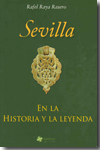 Sevilla en la historia y la leyenda. 9788493744953