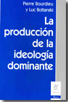 La producción de la ideología dominante. 9789506026011