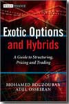 Exotic options and hybrids