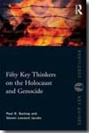 Fifty key thinkers on the Holocaust and Genocide