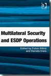 Multilateral security and ESDP operations. 9781409407072