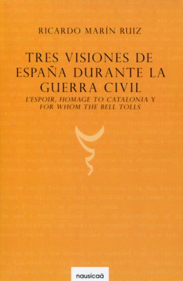 Tres visiones de España durante la Guerra Civil