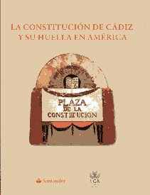 La Constitución de Cádiz y su huella en América