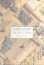 Tabacalera y el estanco del tabaco en España, 1636-1998.. 9788479521981