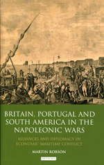 Britain, Portugal and South America in the Napoleonic Wars. 9781848851962
