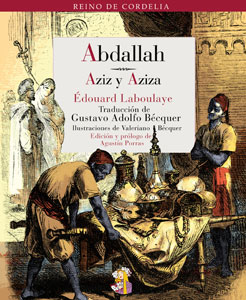 Abdallah o el trébol de cuatro hojas; Aziz y Aziza: cuento de las Mil y Una Noches