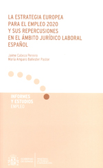 La estrategia europea para el empleo 2020 y sus repercusiones en el ámbito jurídico laboral español