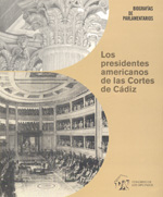 Los presidentes americanos en las Cortes de Cádiz