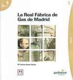 La Real Fábrica de Gas de Madrid. 9788461461721
