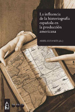 La influencia de la historiografía española en la producción americana
