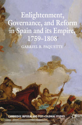 Englihtenment, governance, and reform in Spain and its Empire, 1759-1808. 9780230300521