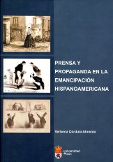 Prensa y propaganda en la emancipación hispanoamericana