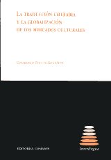 La traducción literaria y la globalización de los mercados culturales. 9788498368482