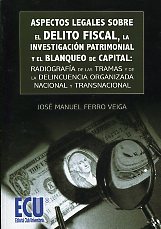 Aspectos legales sobre el delito fiscal, la investigación patrimonial y el blanqueamiento de capital