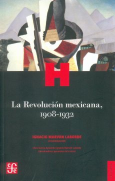 La Revolución mexicana, 1908-1932. 9786071604095