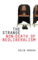 The strange non-death of neoliberalism. 9780745652214
