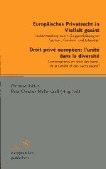 Europäisches privatrecht in vielfalt geeint = Droit privé européen l'unité dans la diversité