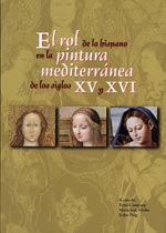 El rol de lo hispano en la pintura mediterránea de los Siglos XV y XVI. 9788496779136