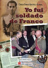 Carlos Franco González-Llanos. Yo fui soldado de Franco. 9788415043409