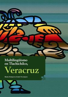 Multilingüismo en Tlachichilco, Veracruz. 9788487339875