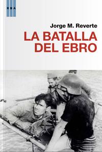 La Batalla del Ebro. 9788490064481