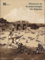 Pioneros de la Arqueología en España. 9788460635918
