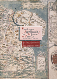 Fundación, repoblación y buen Gobierno en Castilla. 9788486843717