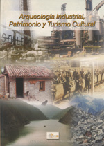 Arqueología industrial, patrimonio y turismo cultural