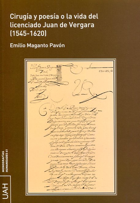 Cirugía y poesía o la vida del licenciado Juan de Vergara (1545-1620). 9788481380194