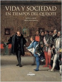 Vida y sociedad en tiempos del Quijote. 9788497858519