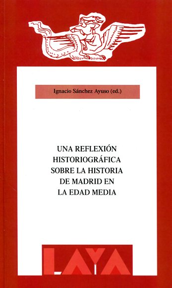 Una reflexión historiográfica sobre la Historia de Madrid en la Edad Media. 9788487090653