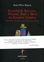 Scandal & Success. Picasso, Dalí y Miró en Estado Unidos. 9788493944377