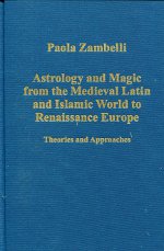 Astrology and magic from the medieval latin and islamic world to Renaissance Europe