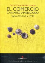 El comercio canario-americano: (siglos XVI, XVII y XVIII)